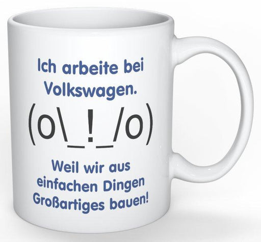 Ich arbeite bei Volkswagen. VW Tasse - Weil wir aus einfachen Dingen Großartiges bauen - CVBNM SHOP