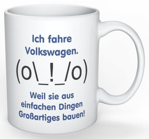 Ich fahre Volkswagen. VW Tasse - Weil sie aus einfachen Dingen Großartiges bauen - CVBNM SHOP